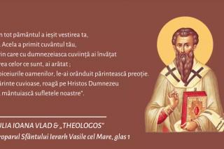 Troparul Sfântului Vasile cel Mare ‒ Iulia Ioana Vlad și „Theologos”