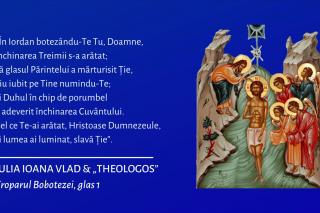 Iulia Ioana Vlad &amp; Grupul bizantin „Theologos” – Troparul Bobotezei, glas 1