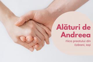 Andreea are nevoie de ajutorul nostru pentru ca viața ei să revină la normal