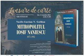 Volumul „Mitropolitul Iosif Naniescu 1875-1902” va fi lansat joia viitoare la Iași