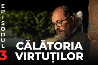 (Video) „A posti înseamnă a-l purta pe brațele tale pe cel aflat în suferință” – Părintele Constantin Necula (Călătoria virtuților, episodul 3)