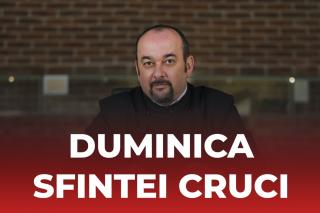 (Video) Ce înseamnă, de fapt, „lepădarea de sine”? Explicații la Evanghelia Duminicii a 3-a din Post (a Sfintei Cruci)