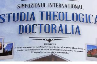 Peste 70 de participanți, la ediția din acest an a Simpozionului „Studia Theologica Doctoralia”