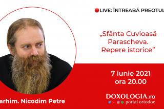 (Video) Întreabă preotul LIVE – Sfânta Cuvioasă Parascheva. Repere istorice – Arhim. Nicodim Petre
