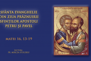 (Audio) Sfânta Evanghelie din ziua prăznuirii Sfinților Apostoli Petru și Pavel