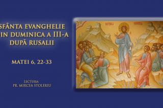(Audio) Sfânta Evanghelie din Duminica a III-a după Rusalii