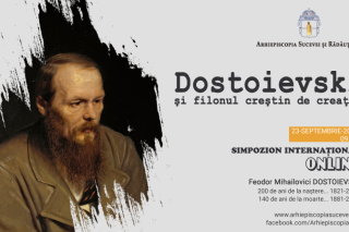 Arhiepiscopia Sucevei și Rădăuților organizează Simpozionul Internațional „Dostoievski şi filonul creştin de creaţie”