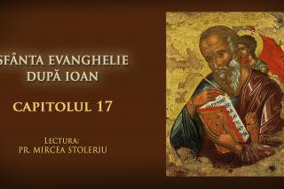 (Audio) Sfânta Evanghelie după Ioan – Capitolul 17