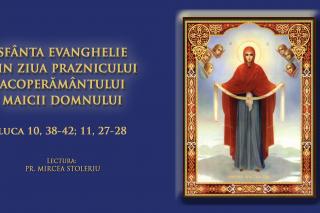 (Video) Sfânta Evanghelie din Ziua Praznicului Acoperământului Maicii Domnului
