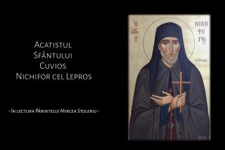 Acatistul Sfântului Cuvios Nichifor cel Lepros