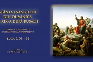 (Video) Sfânta Evanghelie din Duminica IX-a după Rusalii (Predica de pe munte – Iubirea vrăjmașilor)