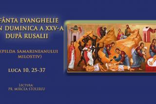 (Audio) Sfânta Evanghelie din Duminica a XXV-a după Rusalii (Pilda samarineanului milostiv)