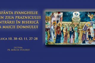 (Video) Sfânta Evanghelie din ziua Praznicului Intrării în Biserică a Maicii Domnului