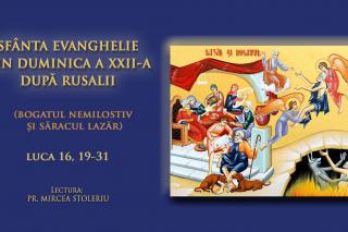 (Audio) Sfânta Evanghelie din Duminica XXII-a după Rusalii (Bogatul nemilostiv și săracul Lazăr)