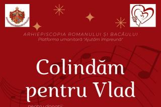 Proiectul umanitar „Colindăm pentru Vlad”
