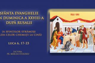 (Audio) Sfânta Evanghelie din Duminica a 28-a după Rusalii (a Sfinților Strămoși – Pilda celor poftiți la cină)