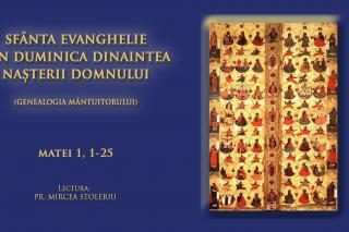 (Audio) Sfânta Evanghelie din Duminica dinaintea Nașterii Domnului (a Sfinților Părinți după trup ai Domnului)