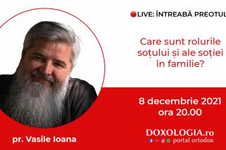 (Video) Întreabă preotul LIVE – Care sunt rolurile soțului și ale soției în familie? – Pr. Vasile Ioana
