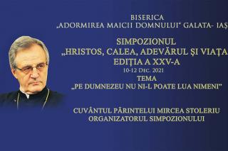 (Video) Simpozionul „Hristos, Calea, Adevărul și Viața“ Ediția a XXV-a – Părintele Mircea Stoleriu