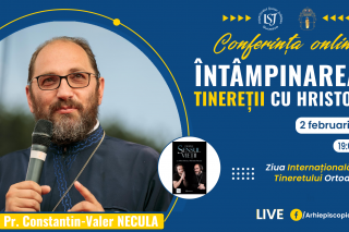 Suceava: Părintele Constantin Necula va susține Conferința online „Întâmpinarea tinereții cu Hristos” de Întâmpinarea Domnului