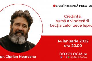 (Video) Întreabă preotul LIVE – Credința, sursă a vindecării. Lecția celor zece leproși – Pr. Ciprian Negreanu