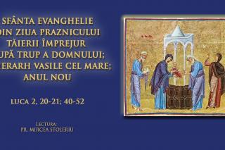 (Audio) Sfânta Evanghelie din Ziua Praznicului Tăierii Împrejur după Trup a Domnului