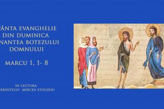 (Audio) Sfânta Evanghelie din Duminica dinaintea Botezului Domnului
