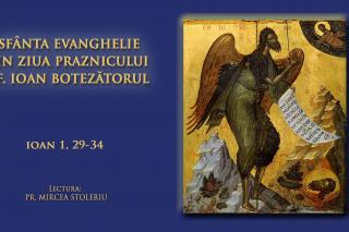 (Audio) Sfânta Evanghelie din ziua Praznicului Sfântului Ioan Botezătorul