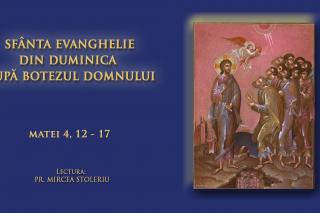 (Video) Sfânta Evanghelie din Duminica după Botezul Domnului