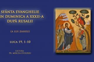 (Video) Sfânta Evanghelie din Duminica a 32-a după Rusalii (a lui Zaheu)