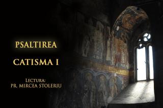 (Audio) Psaltirea – Catisma întâi – în lectura Părintelui Mircea Stoleriu
