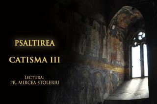 (Audio) Psaltirea – Catisma a treia – în lectura Părintelui Mircea Stoleriu
