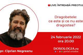 (Video) Întreabă preotul LIVE – Dragobetele: ce este și ce nu este dragostea? – Pr. Ciprian Negreanu