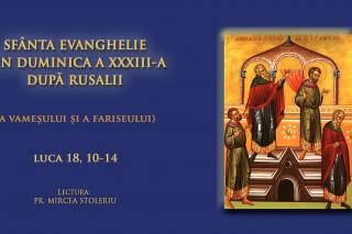 (Audio) Sfânta Evanghelie din Duminica a 33-a după Rusalii (a Vameșului și a Fariseului)