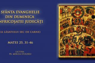 (Audio) Sfânta Evanghelie din Duminica Înfricoșătoarei judecăți