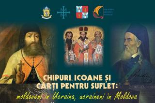 Expoziție organizată la Iași: „Chipuri, icoane și cărți pentru suflet: moldoveni în Ucraina, ucraineni în Moldova. Mărturii de artă sacră, secolele XVI-XIX”