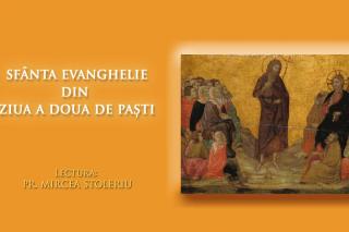 (Audio) Sfânta Evanghelie din Ziua a II-a de Paști