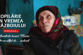 (Video) Copilărie în vremea războiului – amintirile bunicii Maria într-un altfel de... podcast
