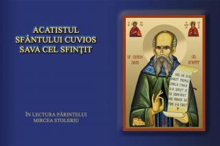 Acatistul Sfântului Cuvios Sava cel Sfințit