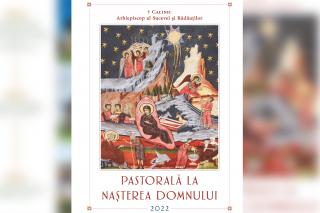 IPS Părinte Calinic, Arhiepiscop al Sucevei și Rădăuților: „Taina Întrupării Cuvântului” (Scrisoare pastorală, 2022)