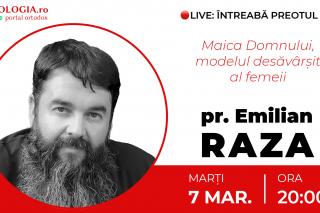 (Video) Întreabă preotul LIVE – Maica Domnului, modelul desăvârșit al femeii – Pr. Ioan Emilian Raza