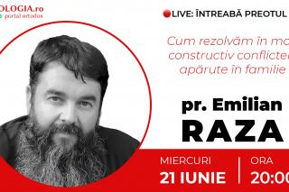 (Video) Întreabă preotul LIVE – Cum rezolvăm în mod constructiv conflictele apărute în familie – Pr. Ioan Emilian Raza