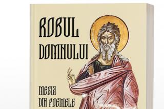 „Robul Domnului. Mesia din Poemele lui Isaia”, arhidiacon prof. dr. Ilarion Argatu