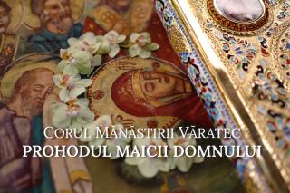 (Video) Corul „Sfântul Iosif”, al Mănăstirii Văratec - Prohodul Maicii Domnului