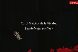 (Video) Corul maicilor de la Mănăstirea Văratec – Deschide ușa, creștine!