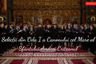 (Video) Corul bărbătesc „Sfântul Ierarh Iosif Naniescu” – Selecții din Oda I a Canonului cel Mare al Sfântului Andrei Criteanul