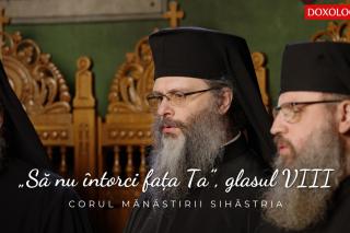 (Video) Corul Mănăstirii Sihăstria – Prochimenul „Să nu întorci faţa Ta”, glasul VIII, de Ioan Zmeu