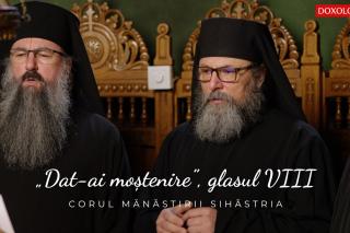 (Video) Corul Mănăstirii Sihăstria – Prochimenul „Dat-ai moștenire”, glasul VIII, de Ioan Zmeu