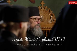 (Video) Corul Mănăstirii Sihăstria – „Iată, Mirele!”, glasul VIII, (melos vechi de un anonim)