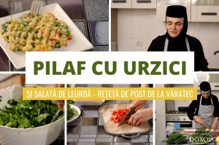 (Video) Pilaf cu urzici: rețeta specială de post a maicii Tecla de la Văratec